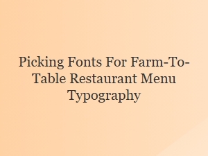 Font Pairings for Farm-to-Table Menu Design