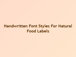 Natural Script Fonts for Eco-Friendly Food Labels